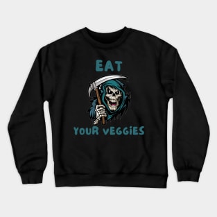 Eat your veggies Crewneck Sweatshirt
